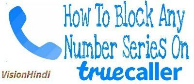Truecaller se Number Series Kaise Block kare?